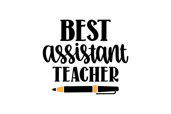 Best Assistant Teacher: Graphics for Crafts & Branding