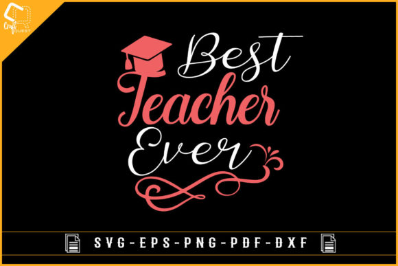 Best Teacher Ever Graphics for Crafts & Blogs