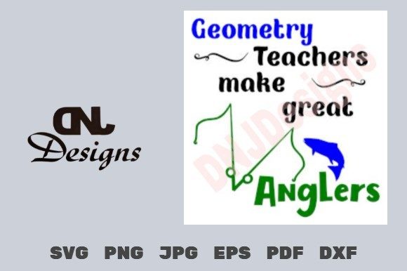 Geometry Teachers Make Great Anglers Graphics & Crafts