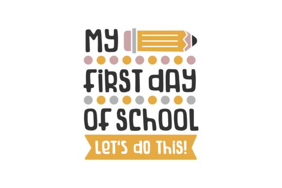 My First Day of School Graphics for Crafts & Blogs