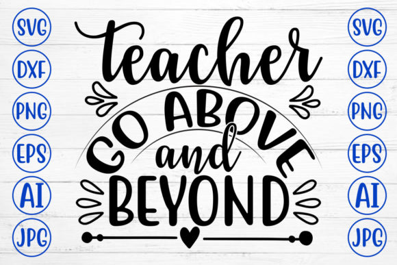 Teacher Go Above and Beyond Svg: Graphics for Crafts