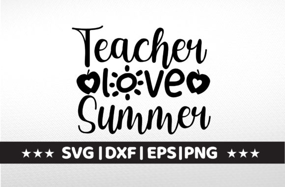 Teacher Love Summer: Graphics for Crafts & Sales