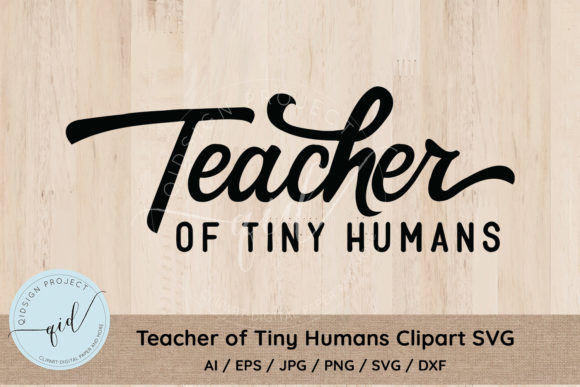 Teacher of Tiny Humans Clipart SVG for Crafts & Graphics