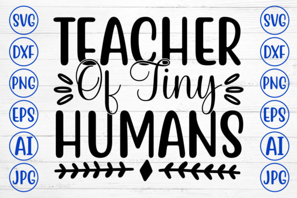 Teacher of Tiny Humans SVG: Graphics for Crafts