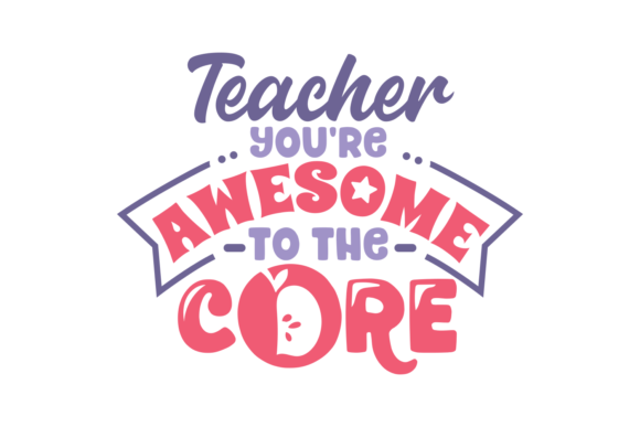 Teacher You re Awesome: Graphics for Crafts & Branding